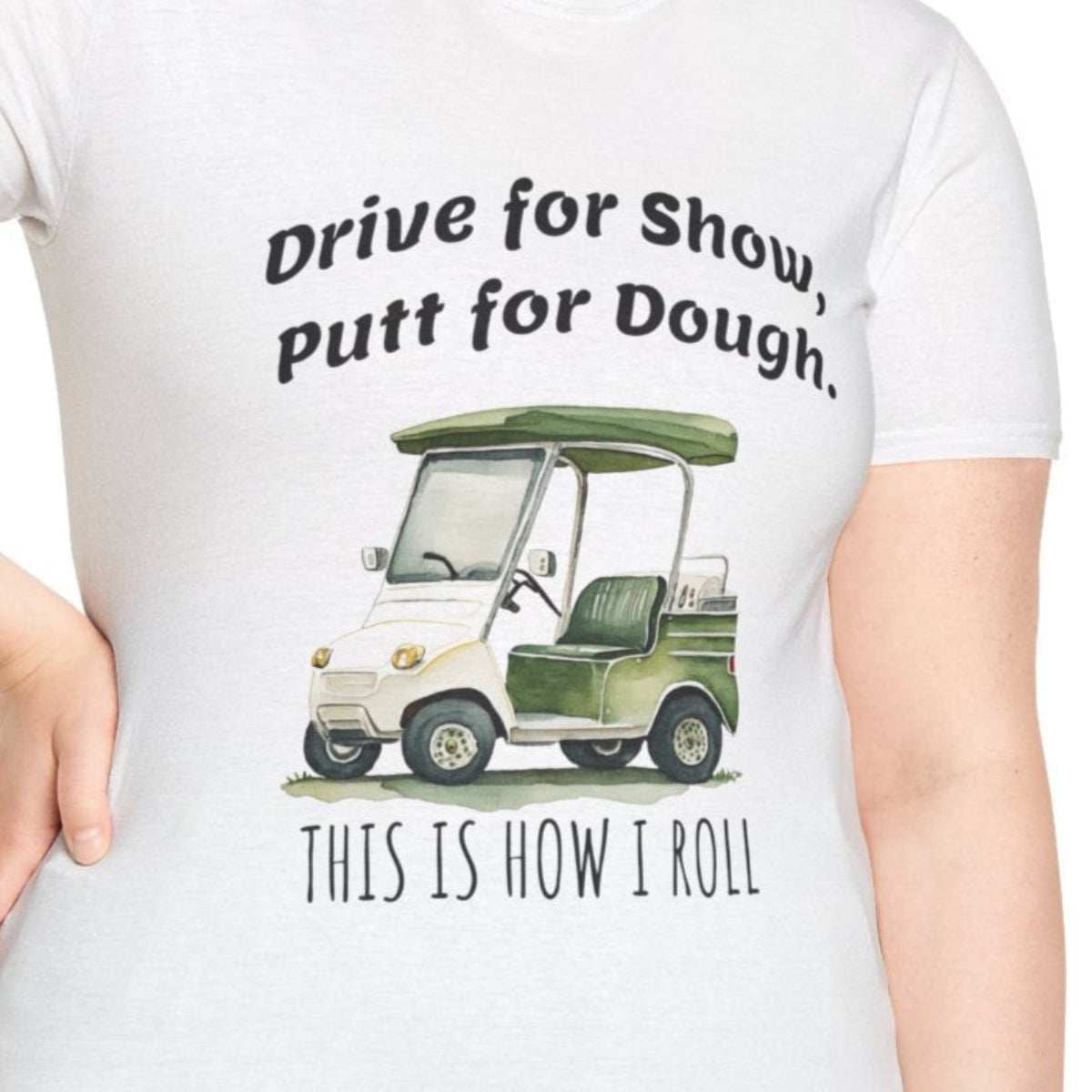 Drive for Show Putt for Dough Unisex Softstyle T-Shirt