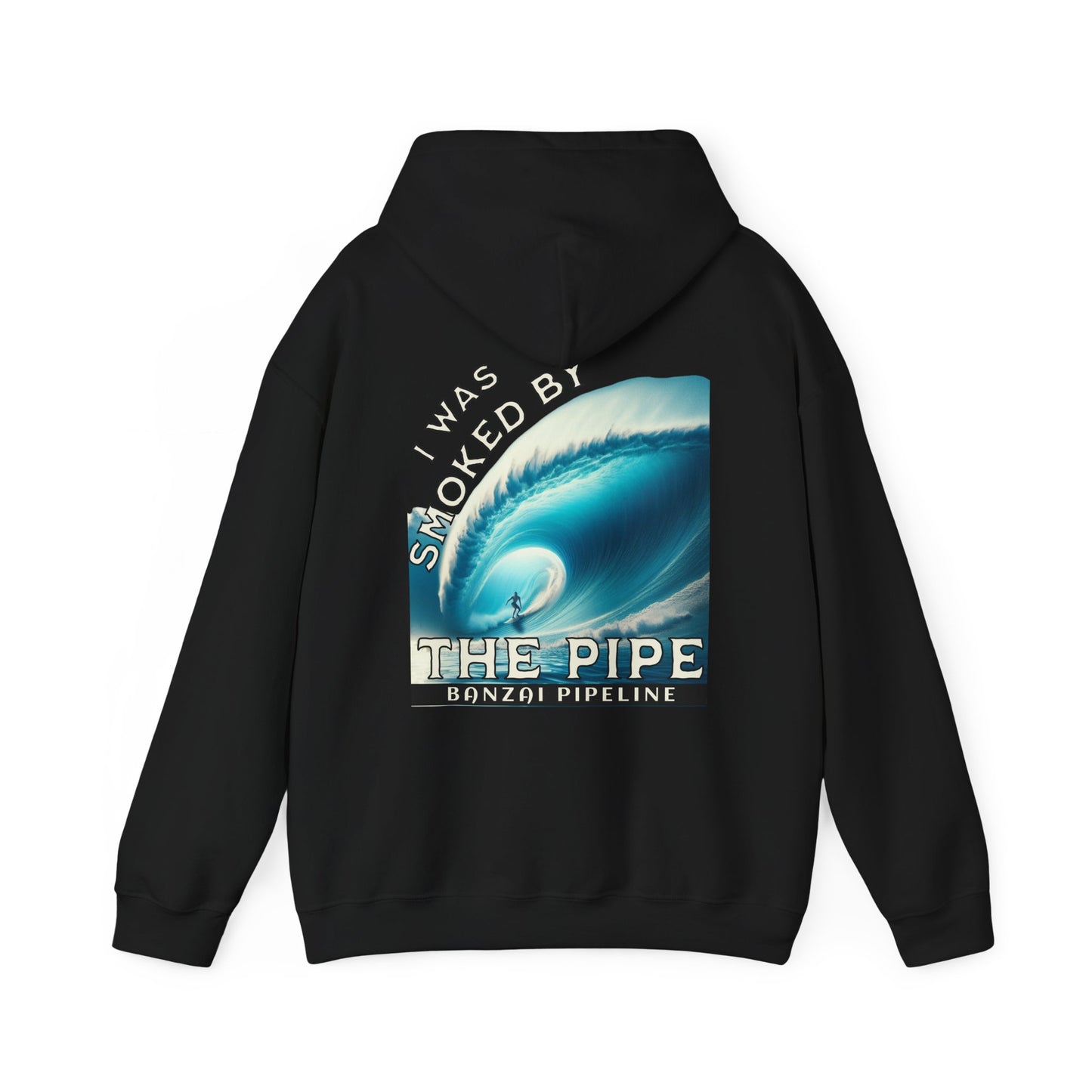 Banzai Pipeline Unisex Sweatshirt, I was smoked by the Pipe, Hoodie for Surfers, Beach Lovers, Surfing Gift, Pipeline Wave Apparel