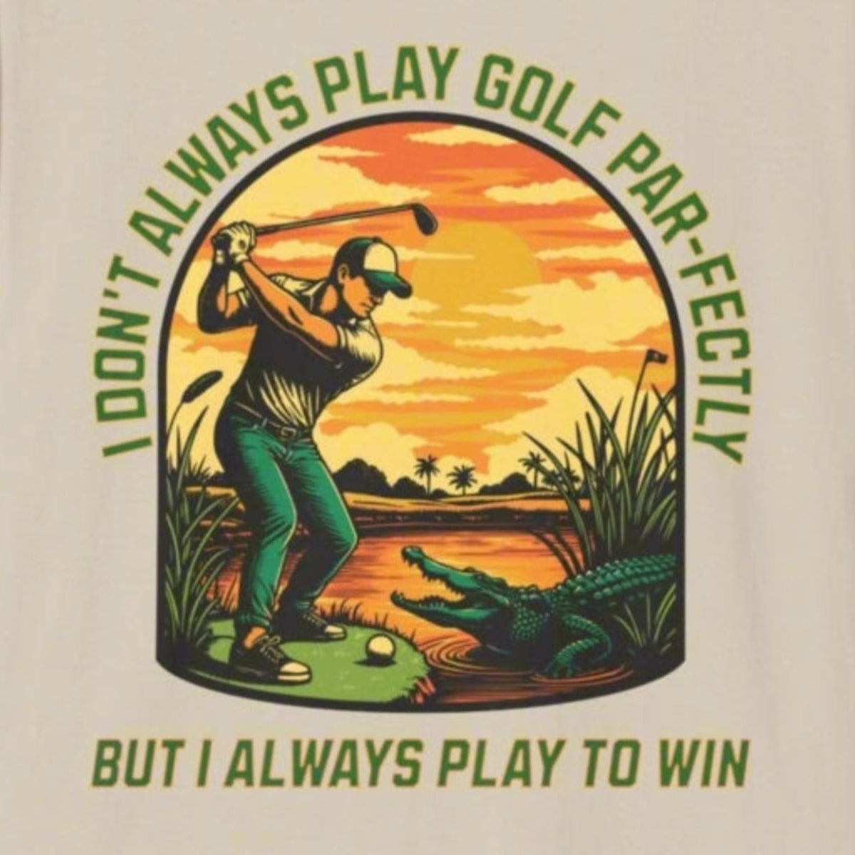 I Don’t Always Play Golf Par-fectly , But I Always Play to Win Unisex Softstyle T-Shirt