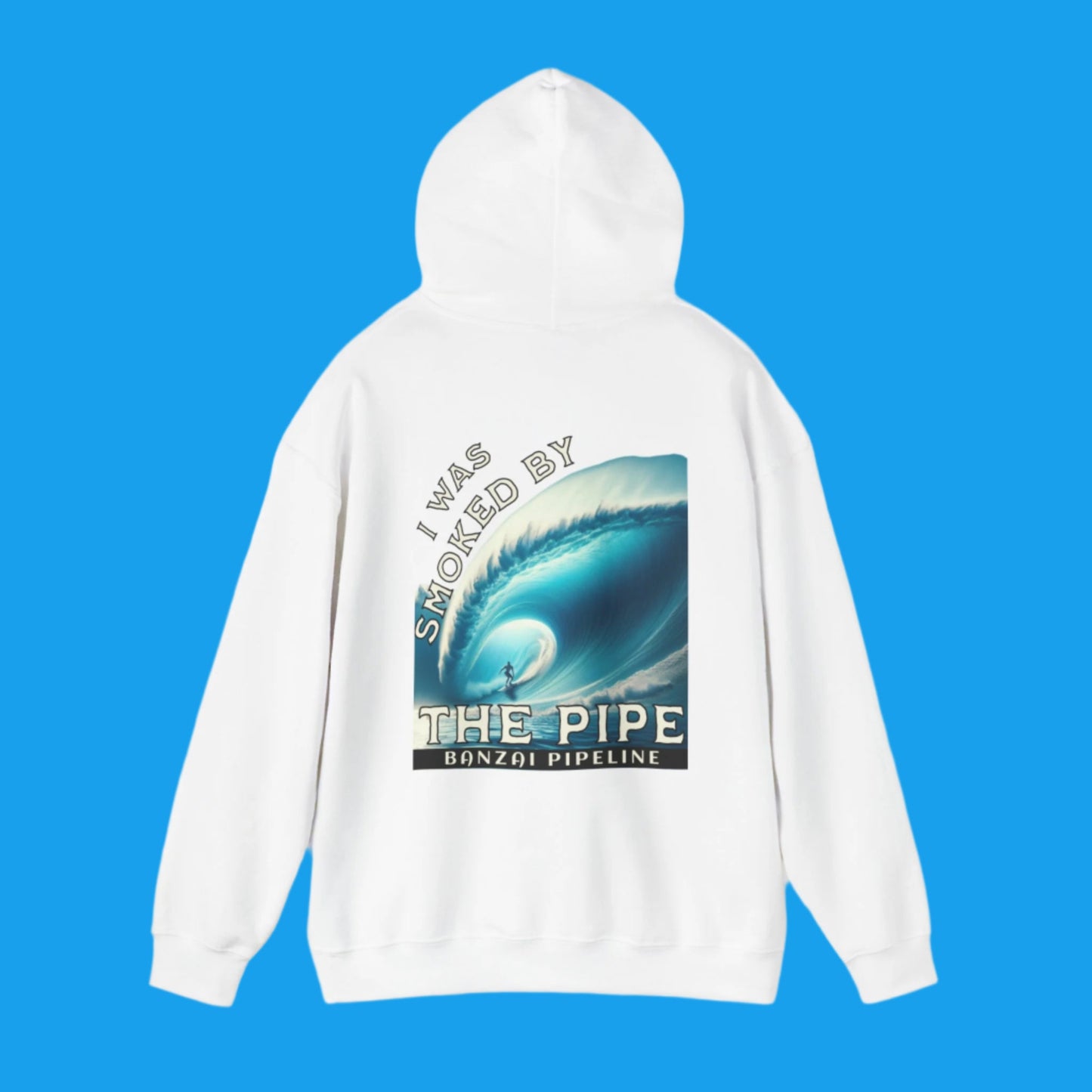 Banzai Pipeline Unisex Sweatshirt, I was smoked by the Pipe, Hoodie for Surfers, Beach Lovers, Surfing Gift, Pipeline Wave Apparel
