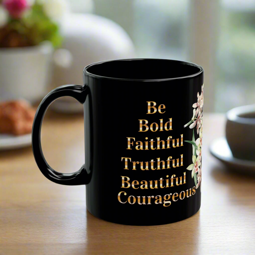 Orchid Bouquet Mug with Encouragment: Be Bold, Truthful, Faithful, Beautiful, Courageous