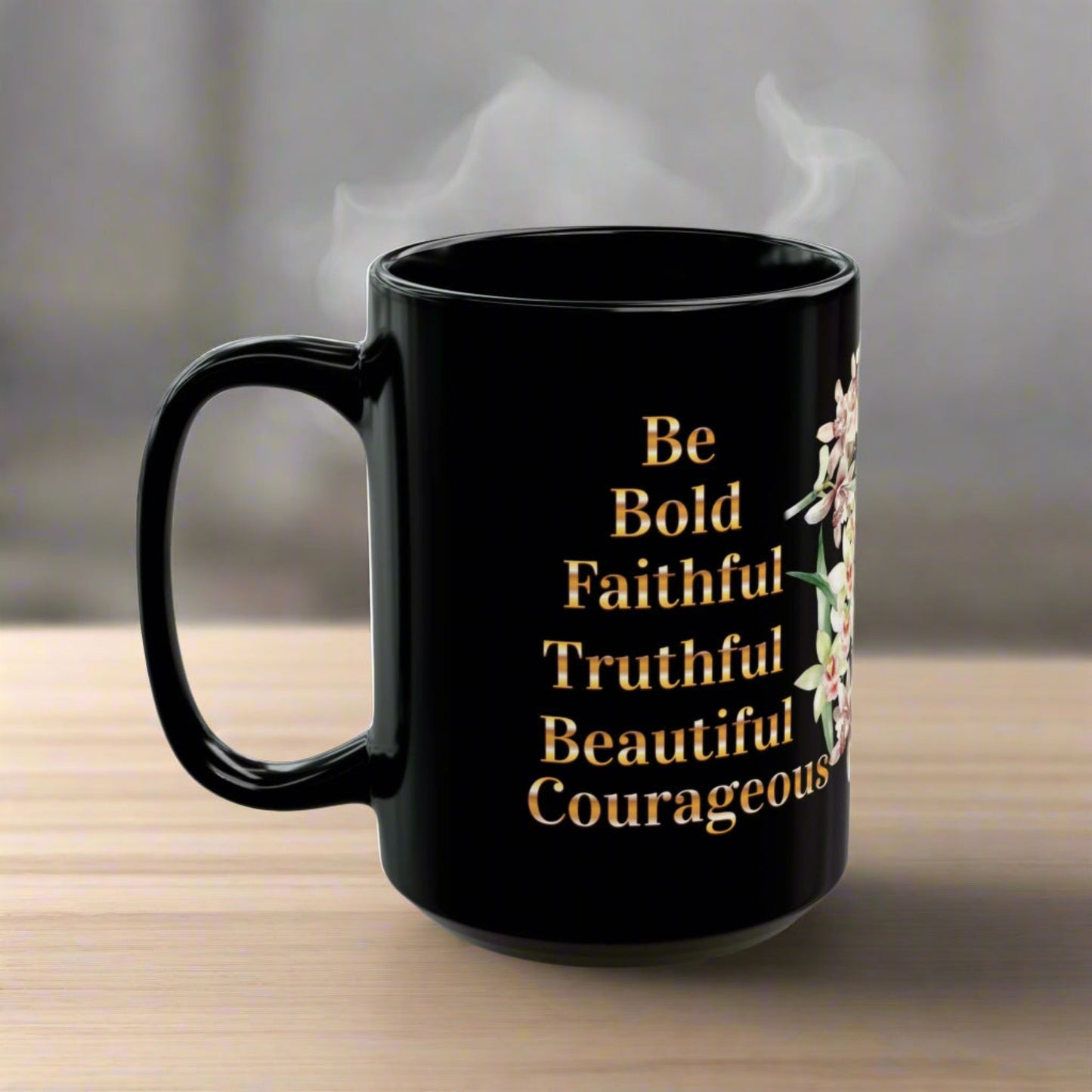 Orchid Bouquet Mug with Encouragment: Be Bold, Truthful, Faithful, Beautiful, Courageous