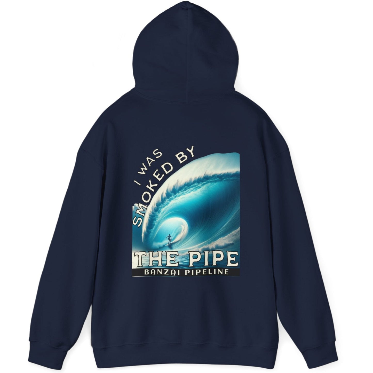 Banzai Pipeline Unisex Sweatshirt, I was smoked by the Pipe, Hoodie for Surfers, Beach Lovers, Surfing Gift, Pipeline Wave Apparel