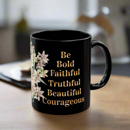 Orchid Bouquet Mug with Encouragment: Be Bold, Truthful, Faithful, Beautiful, Courageous