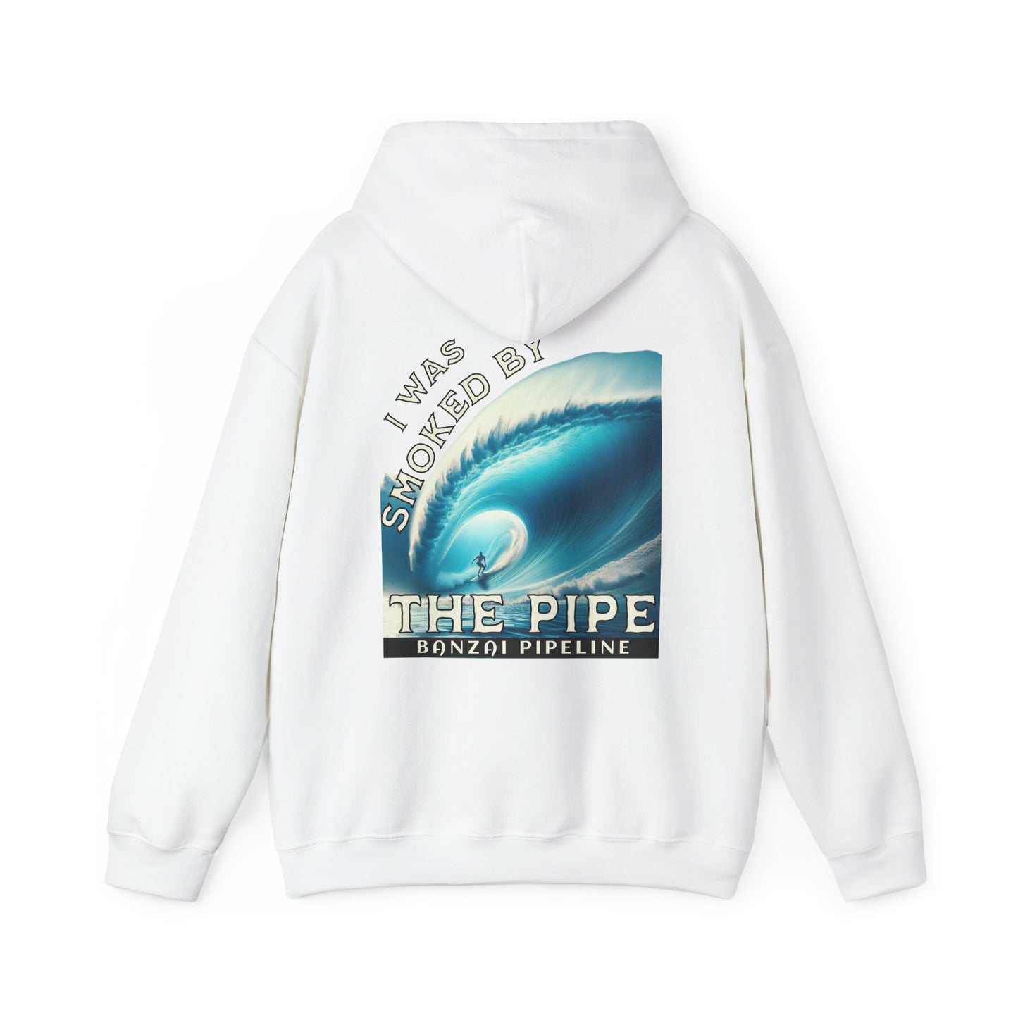 Banzai Pipeline Unisex Sweatshirt, I was smoked by the Pipe, Hoodie for Surfers, Beach Lovers, Surfing Gift, Pipeline Wave Apparel