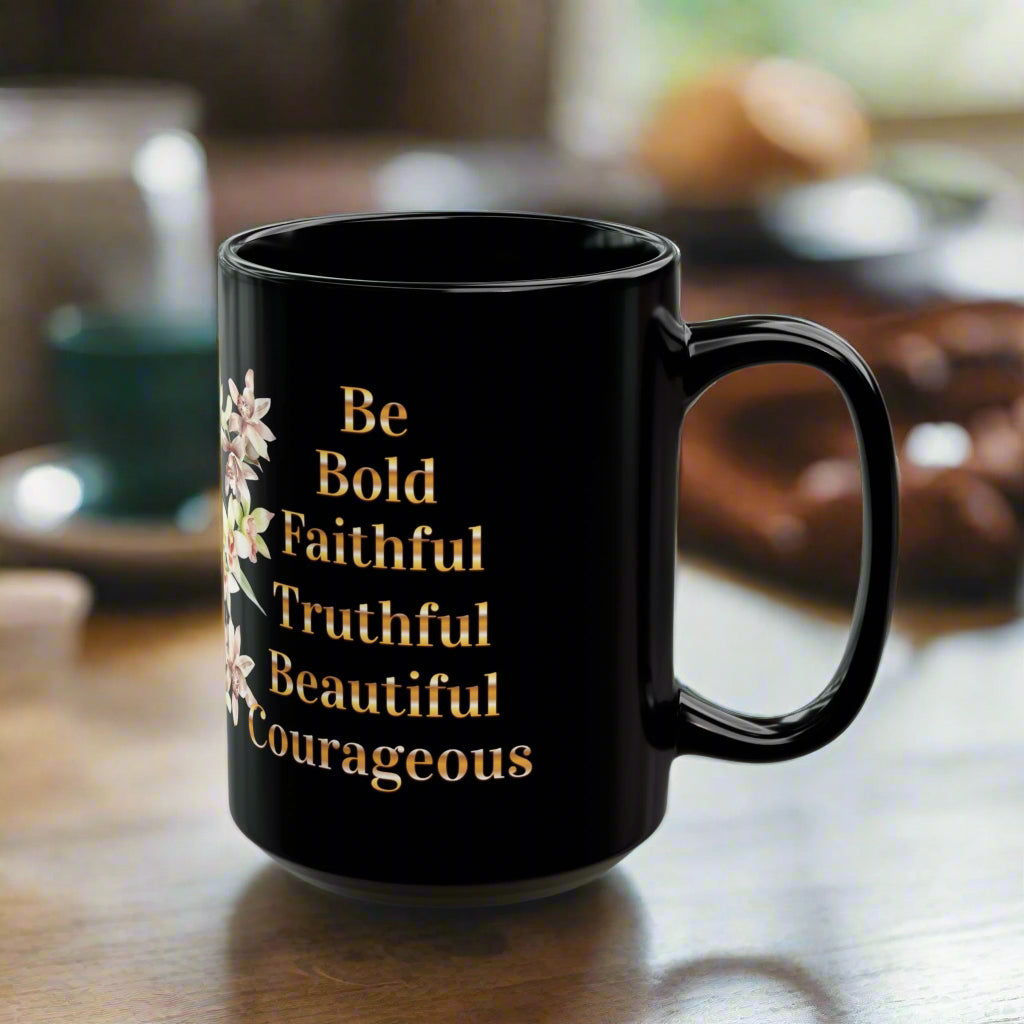 Orchid Bouquet Mug with Encouragment: Be Bold, Truthful, Faithful, Beautiful, Courageous