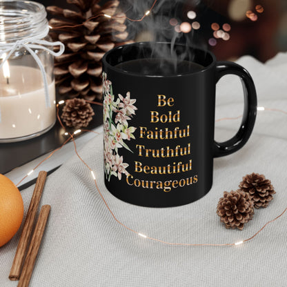 Orchid Bouquet Mug with Encouragment: Be Bold, Truthful, Faithful, Beautiful, Courageous